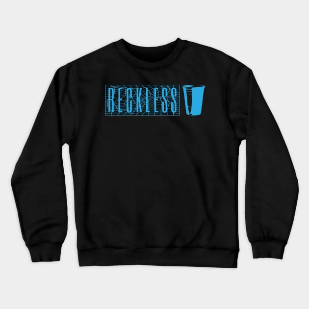 RECKLESS Crewneck Sweatshirt by TextGraphicsUSA